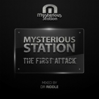 Mysterious Station. The First Attack. (Mixed By Dr Riddle)