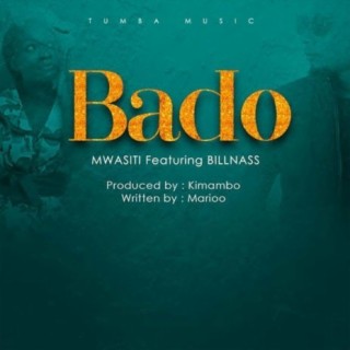 Bado ft. Billnass lyrics | Boomplay Music