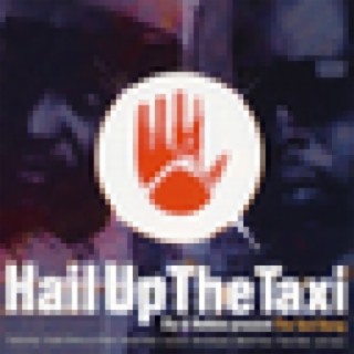 Hail Up The Taxi