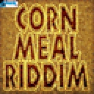 Corn Meal Riddim