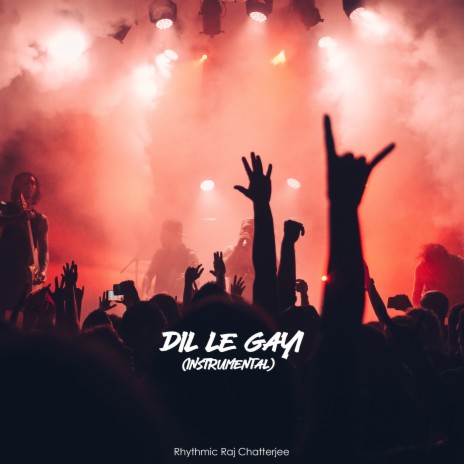 Dil Le Gayi | Boomplay Music