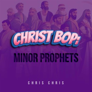Christ Bop: Minor Prophets