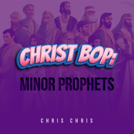 Christ Bop: Minor Prophets | Boomplay Music