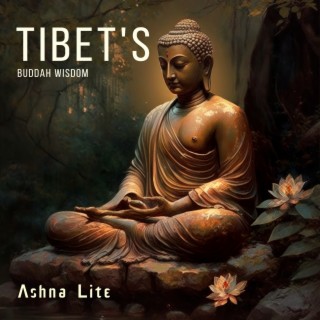 Tibet's Buddah Wisdom: Relaxing Zen Music for Spirituality, Music for Meditation, Peace and Harmony, True Rest