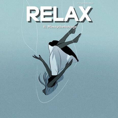 RELAX ft. Montythehokage & OnBeatMusic | Boomplay Music