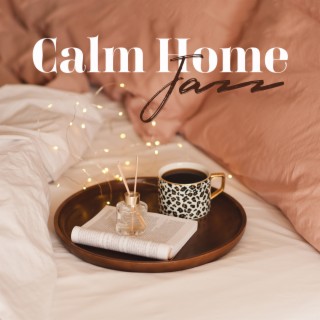 Calm Home Jazz: Chill with Your Lover