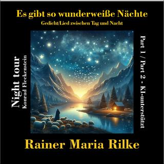 Es gibt so wunderweiße Nächte (Rainer Maria Rilke)