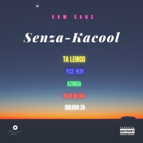 Senza Kacool ft. Ta Leirgo, YGS Huh, Azinga, Ekxe Kleva & Guluva Za | Boomplay Music