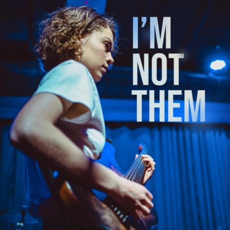 I'm Not Them | Boomplay Music