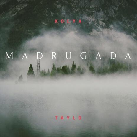 Madrugada ft. Taylo | Boomplay Music
