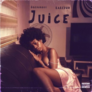 Juice ft. Gbeduboss lyrics | Boomplay Music