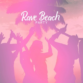 Rave Beach Party