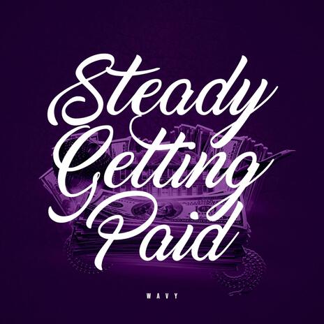 Steady Getting Paid | Boomplay Music