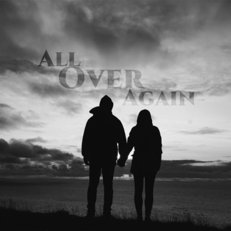 All Over Again | Boomplay Music