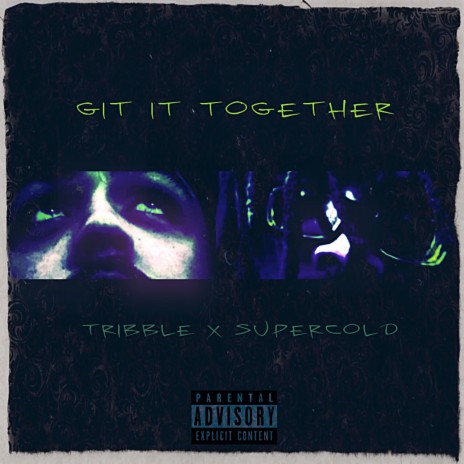 git it together ft. Supercold