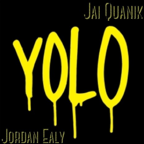 Yolo (feat. Jai Quanik) 🅴 | Boomplay Music