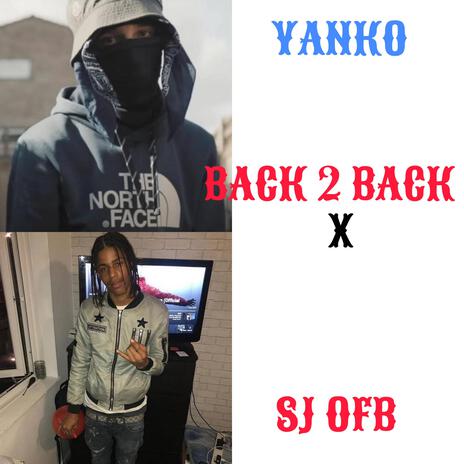 BACK2BACK PT2 ft. SJ OFB & Yanko | Boomplay Music