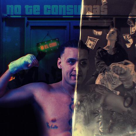 No Te Consumas | Boomplay Music