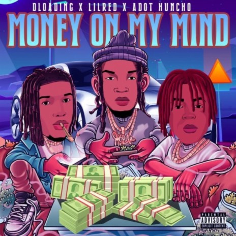 Money On My Mind ft. Adot Huncho & Lilred4l | Boomplay Music