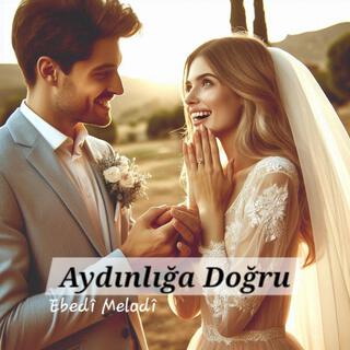 Aydınlığa Doğru lyrics | Boomplay Music