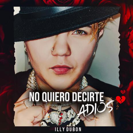 No Quiero Decirte Adios | Boomplay Music