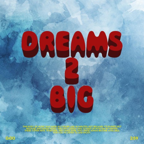 Dreams 2 Big