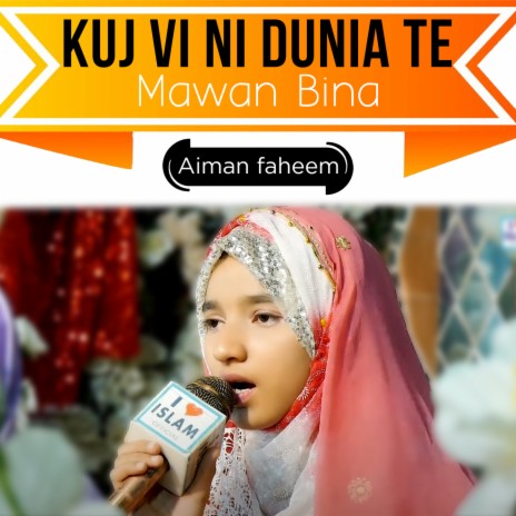 Kuj Vi Ni Dunia Te Mawan Bina | Boomplay Music