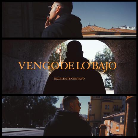 Vengo De Lo Bajo | Boomplay Music