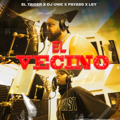 El Vecino ft. El Taiger & Payaso x Ley | Boomplay Music