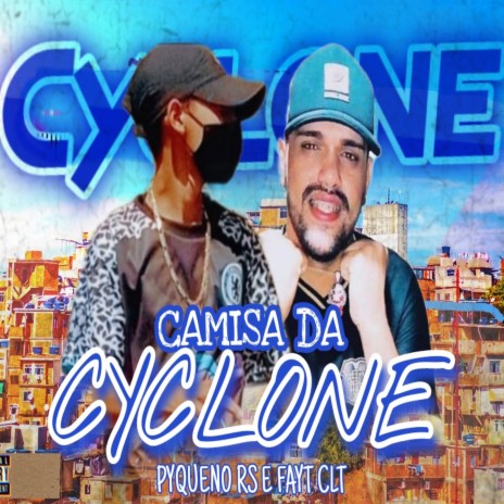 Camisa Da Cyclone ft. Fayt clt | Boomplay Music