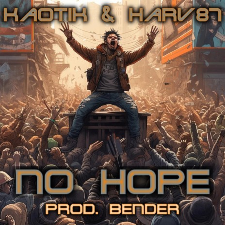No Hope ft. Kaotik & Harv87 | Boomplay Music