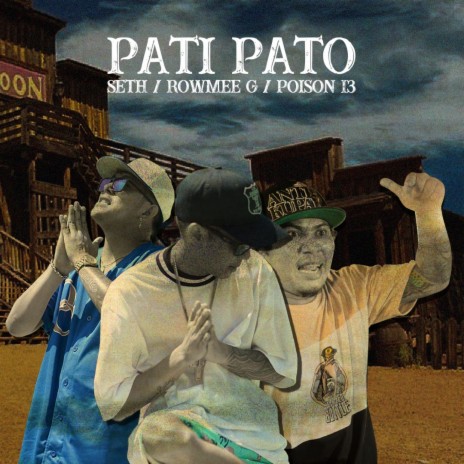 Pati Pato ft. Rowmee G & Seth of Soulstice & Poison 13 | Boomplay Music