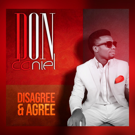 Disagree and Agree ft. Don Daniel Achibong | Boomplay Music