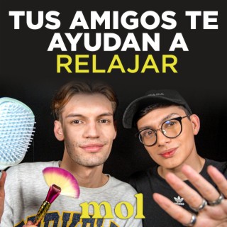 ASMR Tus Amigos te Ayudan a Relajar y Dormir