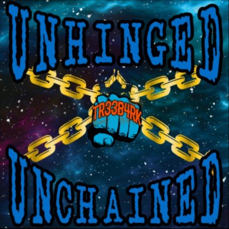 Unhinged & Unchained