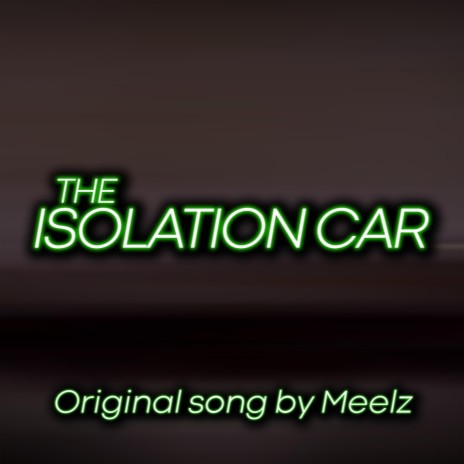 The Isolation Car | Boomplay Music