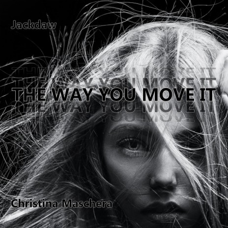 The Way You Move It (feat. Christina Maschera) | Boomplay Music