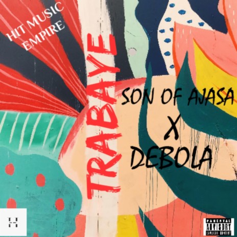 TRABAYE ft. Son Of Ajasa | Boomplay Music