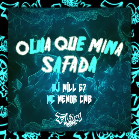 OLHA QUE MINA SAFADA ft. DJ WILL 67 | Boomplay Music