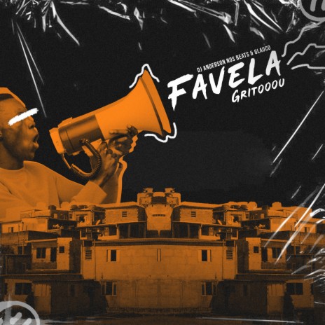 Favela Gritou ft. Glauco & Dj Anderson | Boomplay Music