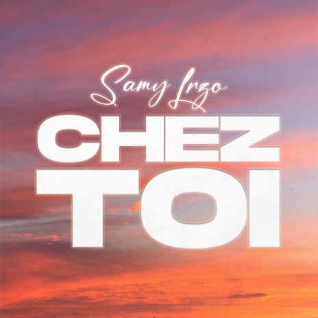Chez toi | Boomplay Music