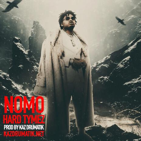 NOMO HARD TYMEZ | Boomplay Music