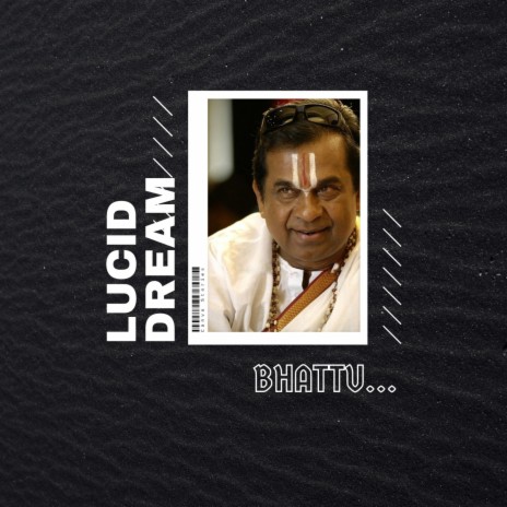 A Lucid Dream (Bhattu)