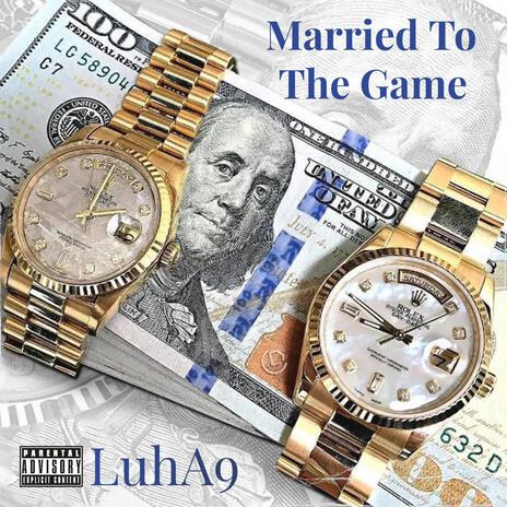 Married To The Game | Boomplay Music