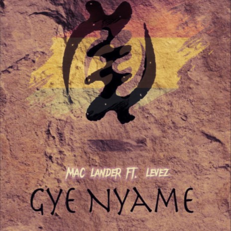 GYE NYAME ft. LEVEZ | Boomplay Music