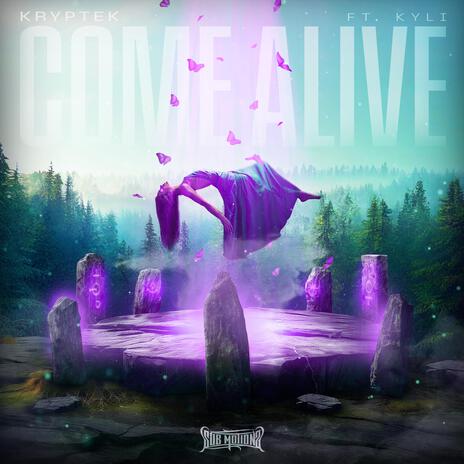 Come Alive ft. Kyli | Boomplay Music