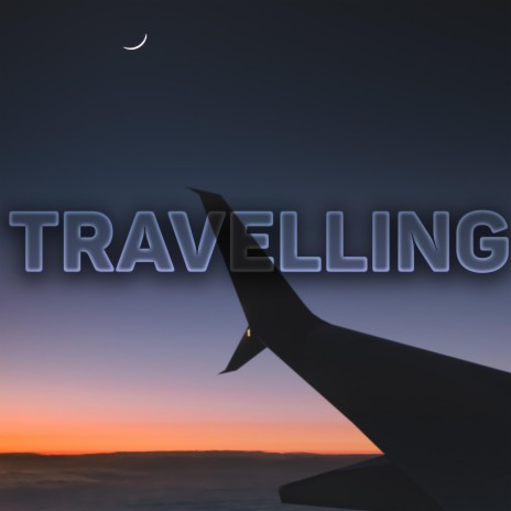 Travelling | Boomplay Music