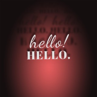 hello HELLO lyrics | Boomplay Music