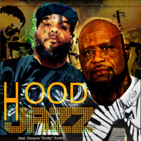 Hood Jazz ft. Dwayne "Smitty" Smith | Boomplay Music