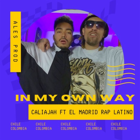 In My Own Way ft. El Madrid Rap Latino | Boomplay Music